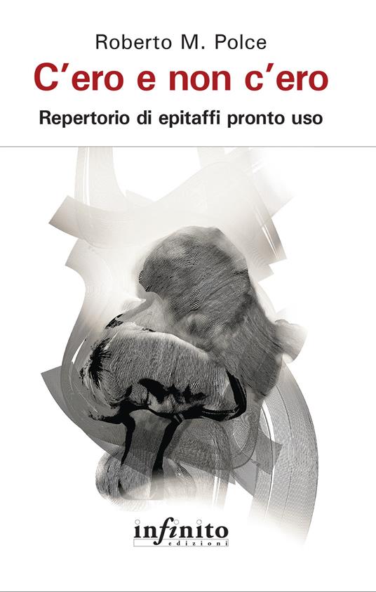 C'ero e non c'ero. Repertorio di epitaffi pronto uso - Roberto Polce - copertina