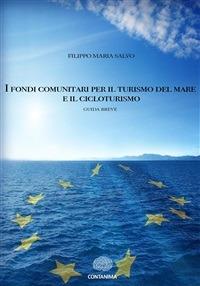 I fondi comunitari per il turismo del mare e il cicloturismo - Filippo Maria Salvo - ebook