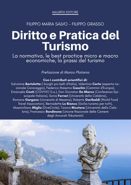 Diritto e pratica del turismo. La normativa, le best practice micro e macro economiche, la prassi del turismo - Filippo Maria Salvo,Filippo Grasso - copertina