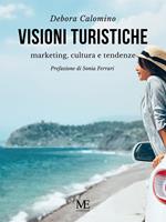 Visioni turistiche. Marketing, cultura e tendenze