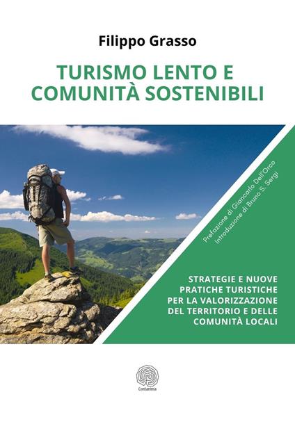 Turismo lento e comunità sostenibili. Strategie e nuove pratiche turistiche per la valorizzazione del territorio e delle comunità locali - Filippo Grasso - copertina
