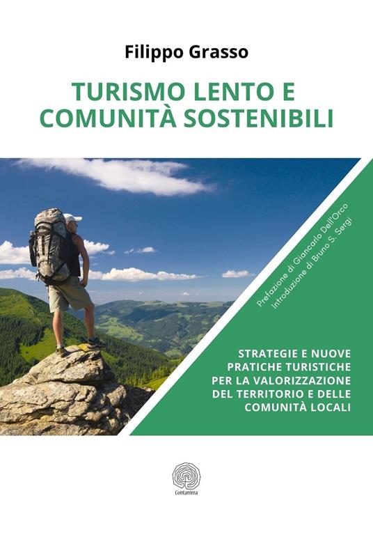 Turismo lento e comunità sostenibili. Strategie e nuove pratiche turistiche per la valorizzazione del territorio e delle comunità locali - Filippo Grasso - copertina
