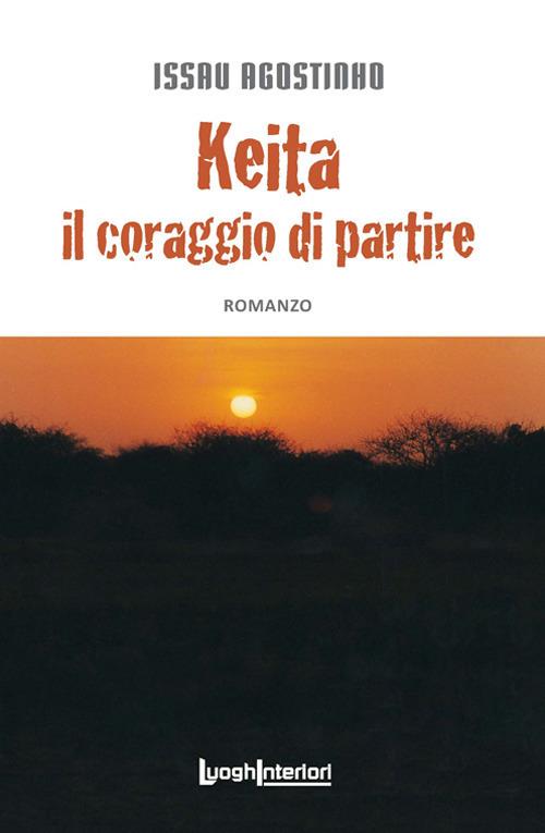 Keita. Il coraggio di partire - Agostinho Issau - copertina