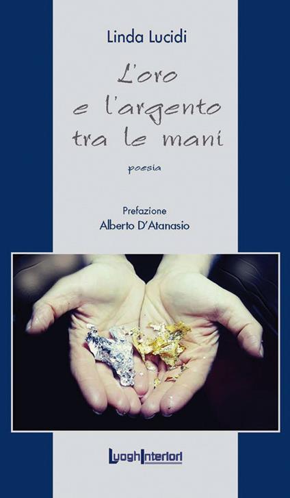 L'oro e l'argento tra le mani - Linda Lucidi - copertina