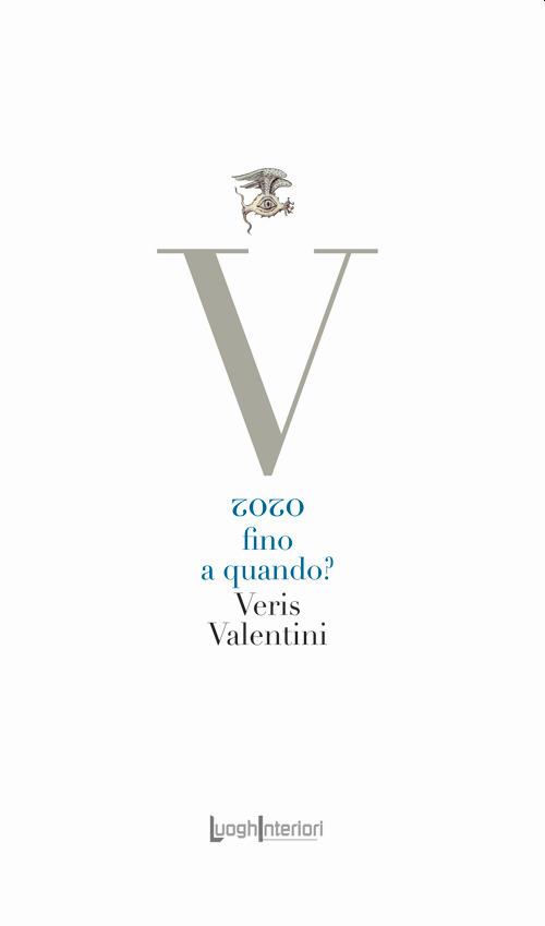 2020 fino a quando? - Veris Valentini - copertina