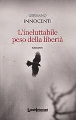 L' ineluttabile peso della libertà