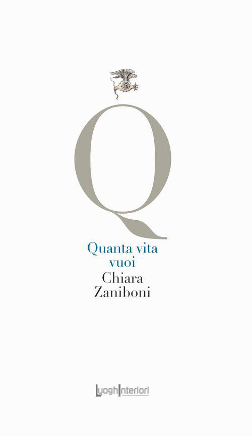 Quanta vita vuoi - Chiara Zaniboni - copertina