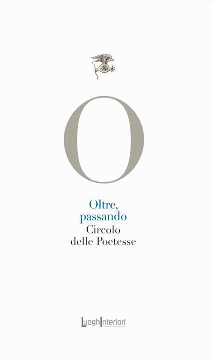 Oltre, passando. Ediz. integrale - copertina