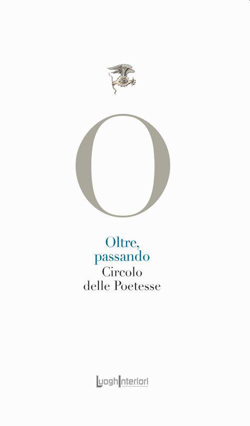 Oltre, passando. Ediz. integrale - copertina