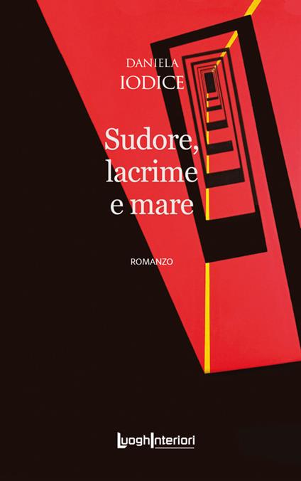 Sudore, lacrime e mare - Daniela Iodice - copertina