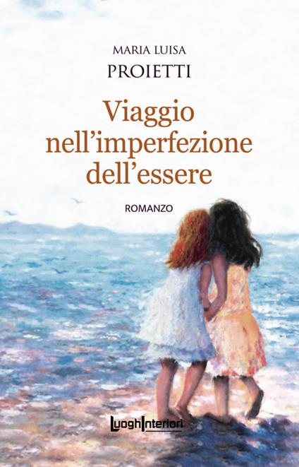 Viaggio nell'imperfezione dell'essere - Maria Luisa Proietti - copertina