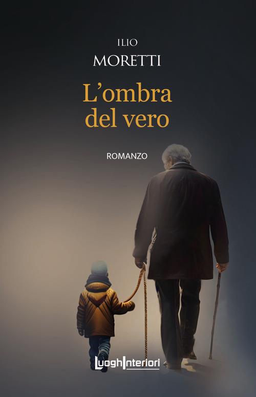 L'ombra del vero - Ilio Moretti - copertina