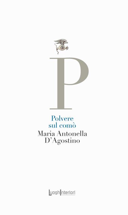Polvere sul comò - Maria Antonella D'Agostino - copertina