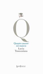 Quanto amore mi manca