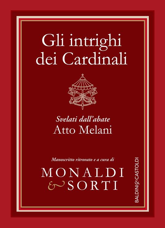 Gli intrighi dei cardinali svelati dall'abate Atto Melani - Rita Monaldi,Francesco Sorti - ebook