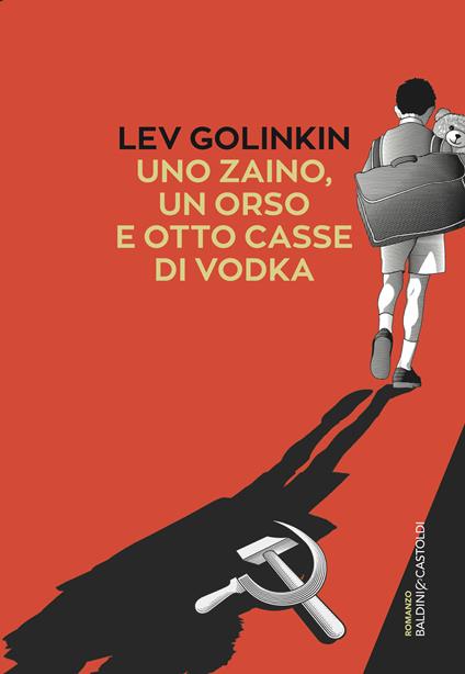Uno zaino, un orso e otto casse di vodka - Lev Golinkin,Stefano Travagli - ebook