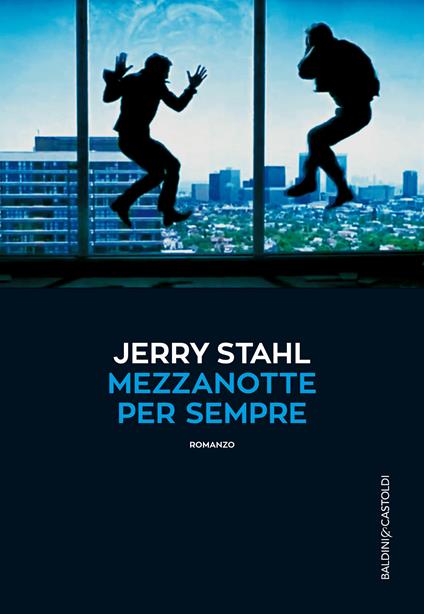 Mezzanotte per sempre - Jerry Stahl,Marco Simonelli - ebook