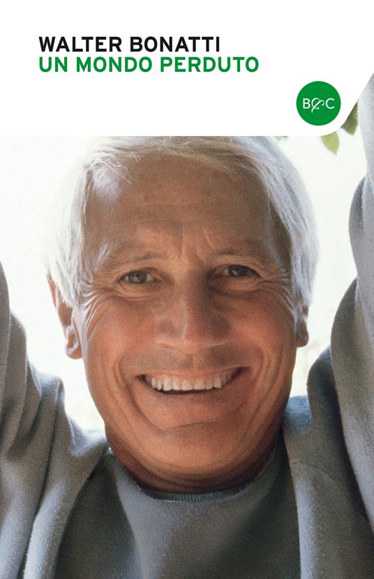 Un mondo perduto. Viaggio a ritroso nel tempo - Walter Bonatti - ebook