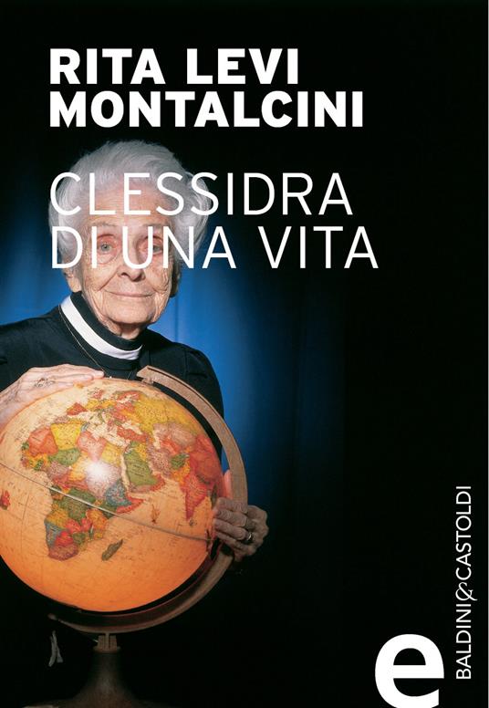La clessidra della vita di Rita Levi-Montalcini - Rita Levi-Montalcini,Giuseppina Tripodi - ebook