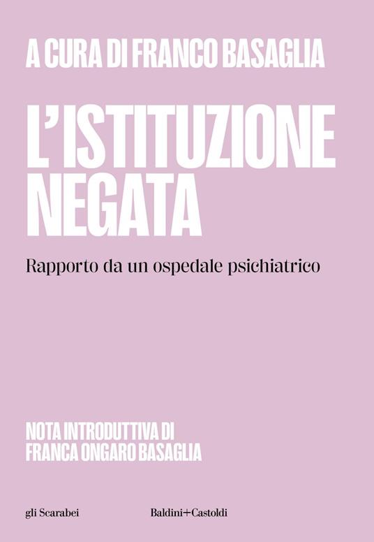L' istituzione negata. Rapporto da un ospedale psichiatrico - Franco Basaglia - ebook