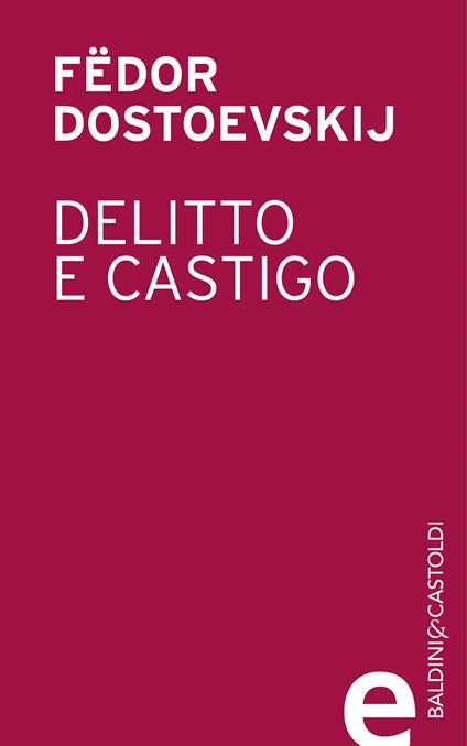 Delitto e castigo - Fëdor Dostoevskij,M. Grati - ebook