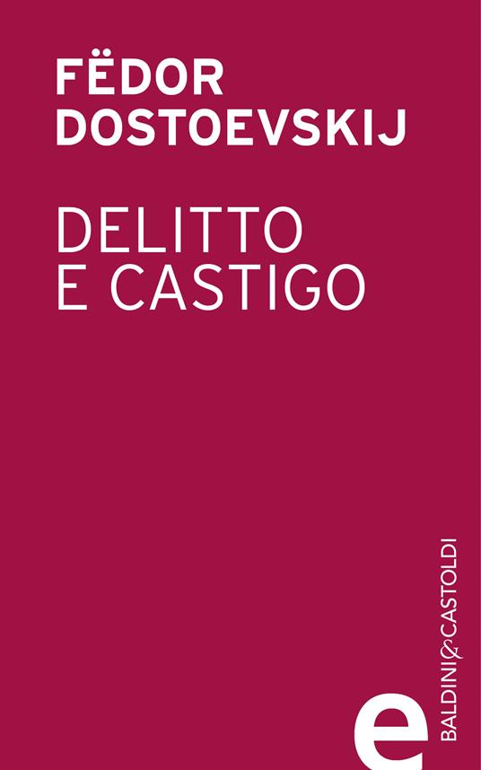 Delitto e castigo - Fëdor Dostoevskij,M. Grati - ebook