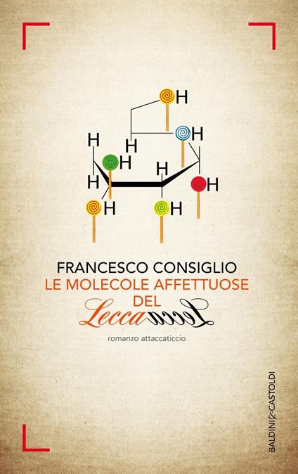 Le molecole affettuose del lecca lecca - Francesco Consiglio - ebook