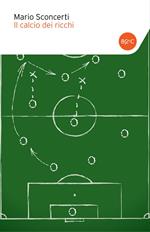 Il calcio dei ricchi. Si potrà più vincere senza spendere un tesoro?