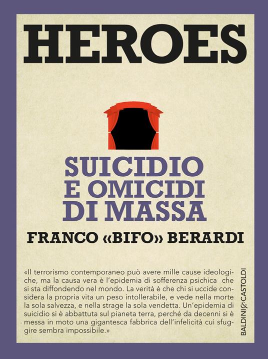 Heroes. Suicidio e omicidi di massa - Franco «Bifo» Berardi - ebook