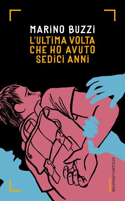 L' ultima volta che ho avuto sedici anni - Marino Buzzi - ebook