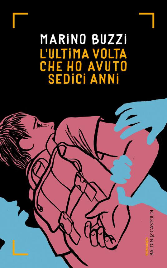 L' ultima volta che ho avuto sedici anni - Marino Buzzi - ebook