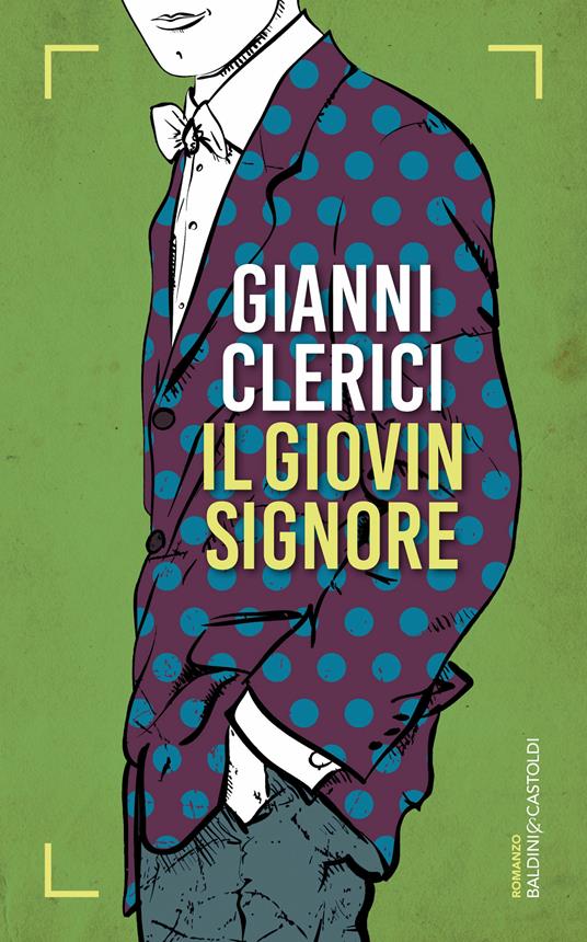 Il giovin signore - Gianni Clerici - ebook