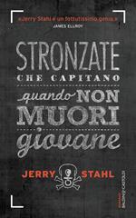 Stronzate che capitano quando non muori giovane