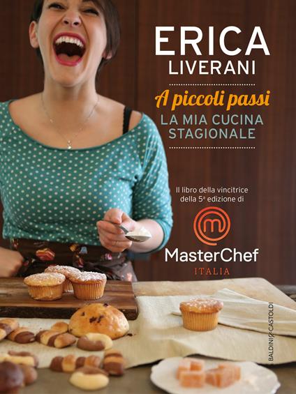 A piccoli passi. La mia cucina stagionale. Ediz. illustrata - Erica Liverani - ebook
