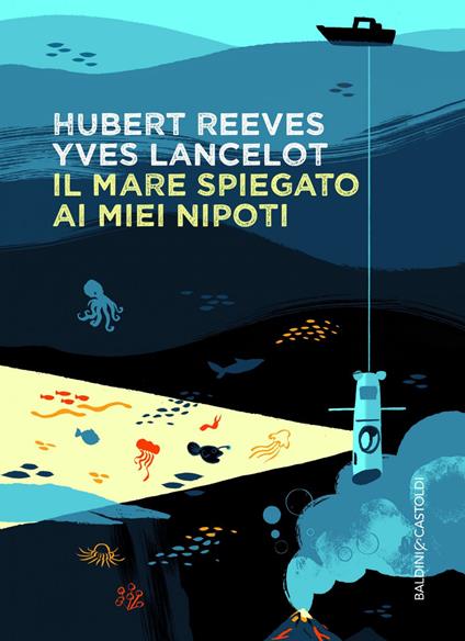 Il mare spiegato ai miei nipoti - Yves Lancelot,Hubert Reeves,S. Travagli - ebook