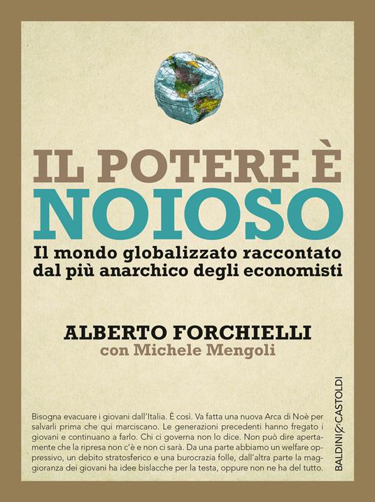 Il potere è noioso. Il mondo globalizzato raccontato dal più anarchico degli economisti - Alberto Forchielli,Michele Mengoli - ebook