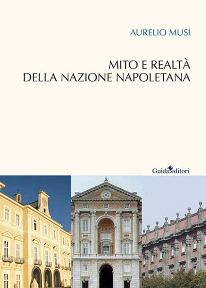Mito e realtà della nazione napoletana - Aurelio Musi - copertina