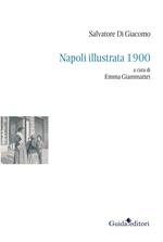 Napoli illustrata 1900. Ediz. illustrata
