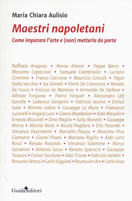 Maestri napoletani. Come imparare l'arte e (non) metterla da parte - M. Chiara Aulisio - copertina