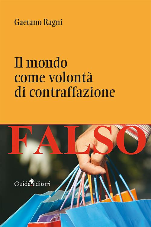 Il mondo come volontà di contraffazione - Gaetano Ragni - copertina