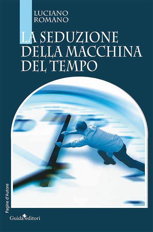 La seduzione della macchina del tempo - Luciano Romano - copertina