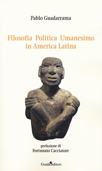 Filosofia politica umanesimo in America Latina - Pablo Guadarrama - copertina