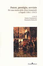Potere, prestigio, servizio. Per una storia delle élites femminili a Napoli (1861-1943)