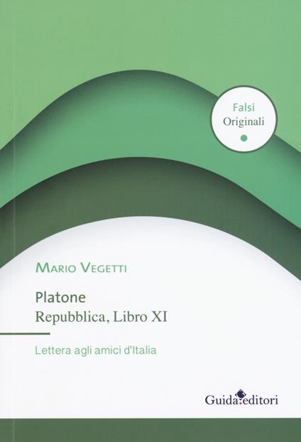 Platone. Repubblica, Libro XI. Lettera agli amici d'Italia - Mario Vegetti - copertina