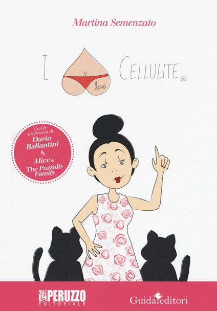 I love cellulite. Ediz. a colori - Martina Semenzato - copertina