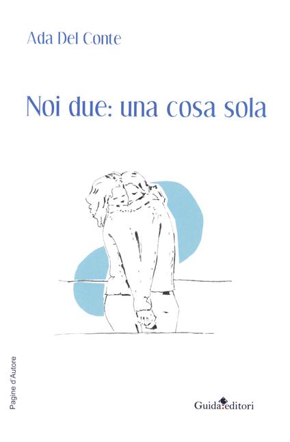 Noi due: una cosa sola - Ada Del Conte - copertina