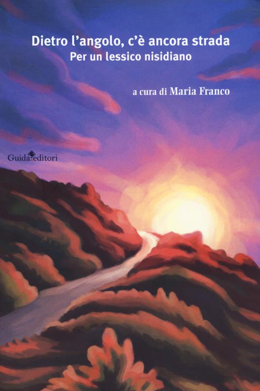 Dietro l'angolo c'è ancora strada. Per un lessico nisidiano - copertina