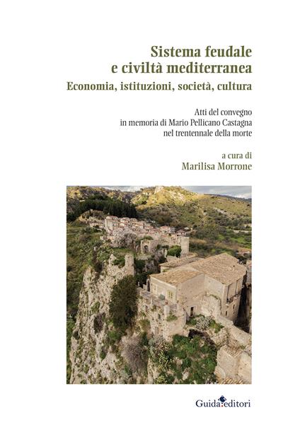 Sistema feudale e civiltà mediterranea. Economia, istituzioni, società, cultura - copertina