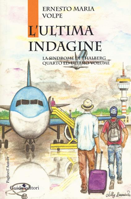 L'ultima indagine. La sindrome di Thalberg. Vol. 4 - Ernesto Maria Volpe - copertina