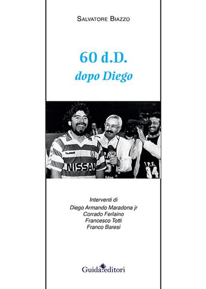 60 d.d. Dopo Diego - Salvatore Biazzo - copertina
